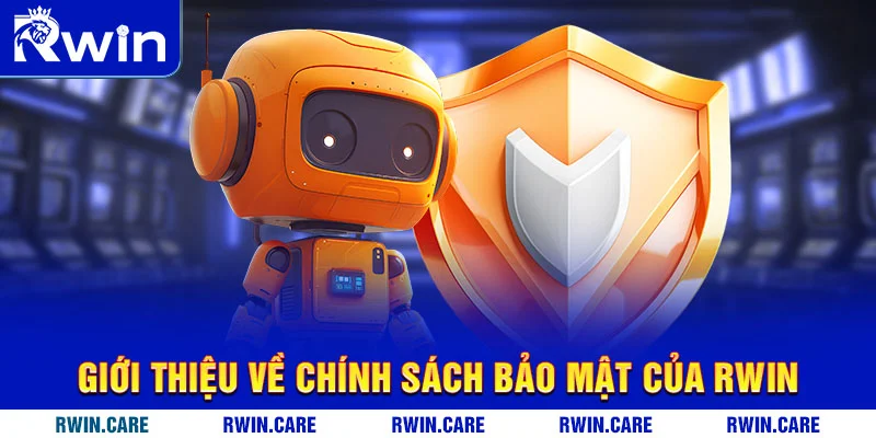 Giới thiệu về chính sách bảo mật của RWIN